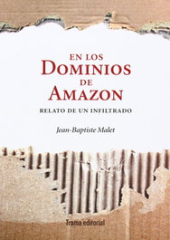 En los dominios de amazon, Jean Baptiste Malet - TRAMA