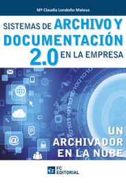 Sistemas De Archivo Y Documentacion 2.0 En La Empresa, Mª.Claudia Londoño Mateus - FUNDACION CONFEMETAL