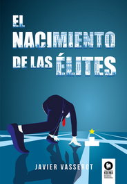 El nacimiento de las élites, Javier Vasserot - KOLIMA