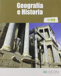 AEON GEOGRAFÍA E HISTORIA 1ºESO 2019, VV.AA. - AEON