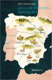 Atlas de la España imaginaria, Julio Llamazares - NORDICA LIBROS