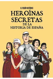 HEROINAS SECRETAS DE LA HISTORIA DE ESPAÑA, JUAN DE ARAGON (EL FISGON HIST, ORICO) - Penguin Random House Grupo Editorial, S.A.U.