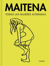 Todas las mujeres alteradas, Maitena - LUMEN