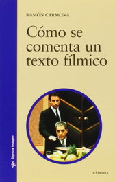 Cómo se comenta un texto fílmico, Ramón Carmona - CATEDRA