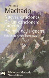 Nuevas canciones. De un cancionero apócrifo. Poemas de la guerra, Antonio Machado - ALIANZA