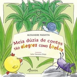 Meia duzia de contos tao alegres como tontos, Alexandre Parafita - ANCORA EDITORA