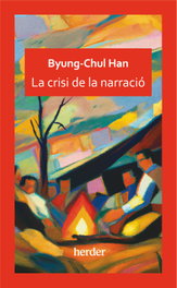 La crisis de la narración, Byung-Chul Han - HERDER