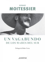 JUVENTUD, Un vagabundo de los mares del sur, Bernard Moitessier - JUVENTUD