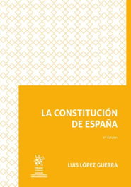 La Constitución de España (2ª Edición), Luis Lopez Guerra - Tirant lo Blanch