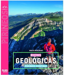 SUA RUTAS GEOLOGICAS. PIRINEO CENTRAL, Marta Montmany - SUA