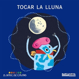 BARCANOVA, Tocar la lluna - El Bosc de Colors