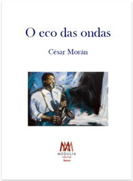 O Eco das Ondas, Cesar Moran Fraga - MEDULIA