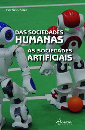 Das Sociedades Humanas às Sociedades Artificiais, Porfírio Silva - ANCORA EDITORA