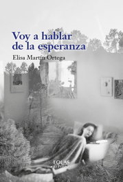Voy a hablar de la esperanza, Elisa Martín Ortega - EOLAS