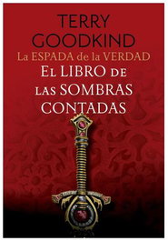 La espada de la verdad 01/17 el libro de las sombras contadas, Terry Goodkind
