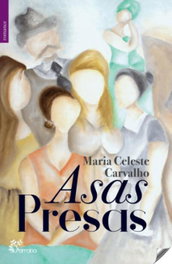 Asas Presas, Maria Celeste Carvalho - ALFARROBA