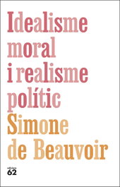 EDICIONS 62, Idealisme moral i realisme polític, Simone de Beauvoir