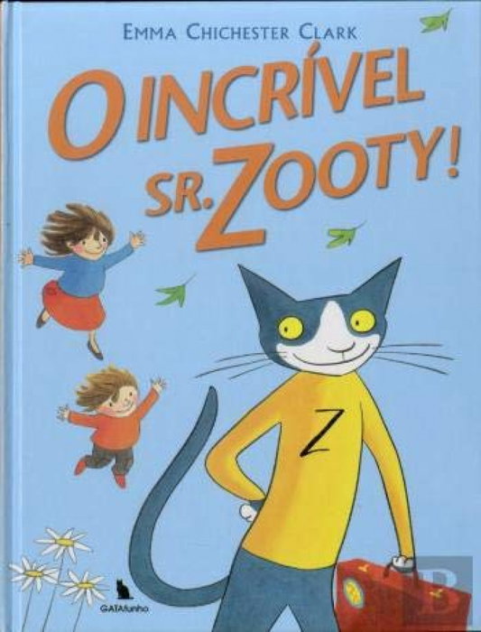 O Incrível Sr. Zooty, Emma Chichester Clark - GATAFUNHO