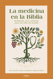 La medicina en La Biblia, Peter Kash, Linda Friedland, S. Einav - NAGRELA