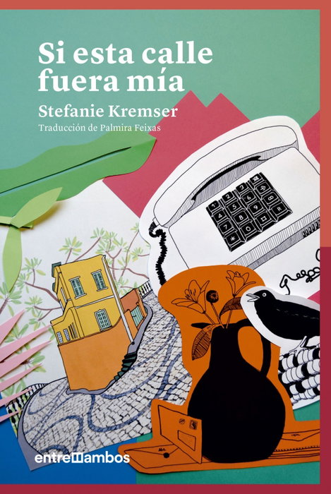 Si esta calle fuera mía, Stefanie Kremser - ENTREAMBOS