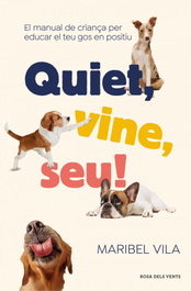 (CAT).QUIET, VINE, SEU! (DIVULGACIO), Maribel Vila - ROSA DELS VENTS