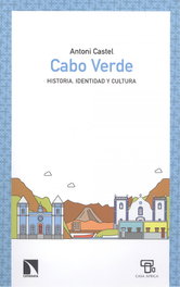 Cabo Verde: Historia, Identidad y Cultura, Antoni Castel - CATARATA