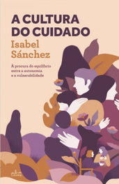 A Cultura do Cuidado, Isabel Sánchez - LUCERNA