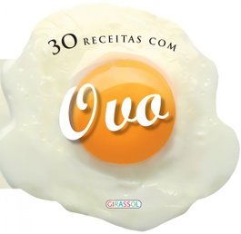 30 RECEITAS COM OVO, VV.AA. - GIRASSOL EDIÇOES