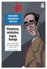 Pistolero, ministro, espía, hereje, Fernando Hernández Sánchez - HOJA DE LATA