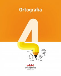 EDEBE, CUADERNO ORTOGRAFÍA 4 (2ºPRIMARIA)