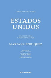Cinco miradas sobre Estados Unidos, Mariana Enriquez - GRIS TORMENTA
