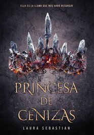 Princesa de Cenizas, Laura Sebastian - MONTENA