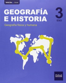 OXFORD UNIVERSITY PRESS, Geografía e Historia 3.º ESO Inicia Dual Libro del alumno. A - OXFORD UNIVERSITY PRESS
