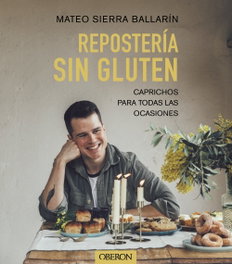 Repostería sin gluten, Mateo Sierra Ballarín - ANAYA