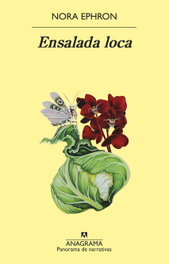 Ensalada loca, Nora Ephron - ANAGRAMA