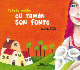 Eu tamén son fonte, Teresa Moure - GALAXIA