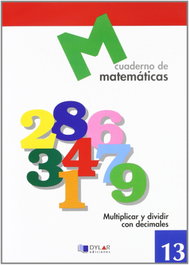 DYLAR EDICIONES MATEMATICAS 13 - Multiplicar y dividir con decimales