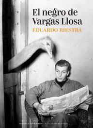 El negro de Vargas Llosa, Eduardo Riestra - PEPITAS DE CALABAZA