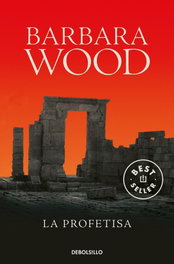 La profetisa, Barbara Wood - DEBOLSILLO