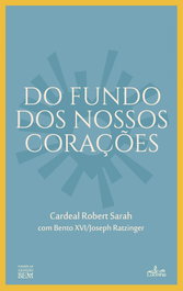 Do Fundo dos Nossos Corações, Cardeal Robert Sarah - LUCERNA