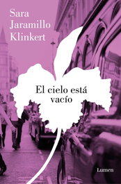 El cielo está vacío, Sara Jaramillo Klinkert - LUMEN