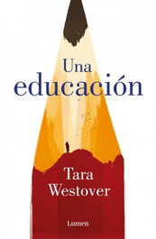 Una educación, Tara Westover - LUMEN
