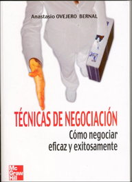 Técnicas de Negociación, Ovejero Bernal Anastasio - MC GRAW HILL INTERAMERICANA