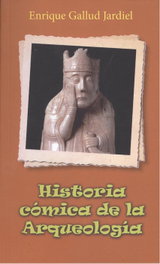 HISTÓRIA CÓMICA DE LA ARQUEOLOGÍA, Enrique Gallud Jardiel - GLYPHOS EDITORIAL