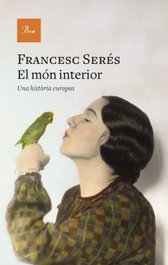 El món interior, Francesc Serés - PROA EDICIONS