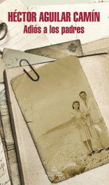 Adiós a los padres, Héctor Aguilar Carmín - RANDOM HOUSE