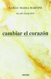 Cambiar el corazón, Carlo Maria Martini - NARCEA