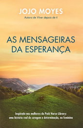 As mensageiras da esperança, Jojo Moyes - PORTO EDITORA