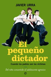 El pequeño dictador, Javier Urra - LA ESFERA DE LOS LIBROS