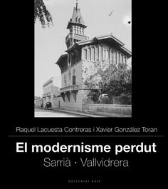 El modernisme perdut IV. Sarrià i Vallvidrera, Raquel Lacuesta Contreras - BASE